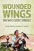 Wounded Wings: One Man’s Secret Struggle