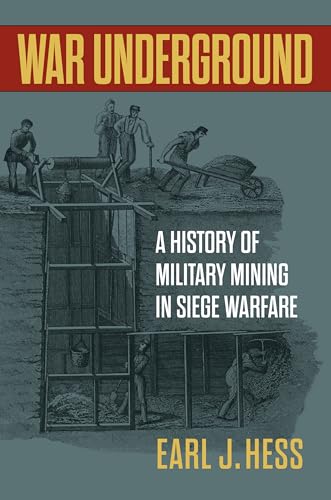 War Underground: A History of Military Mining in Siege Warfare (Hardcover)