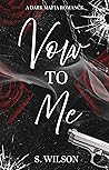 Vow to Me by S.  Wilson