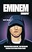 EMINEM BIOGRAPHY: From Slim...