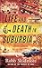 Life and Death in Suburbia : Seven Gripping Tales, A Captivating Must-Read