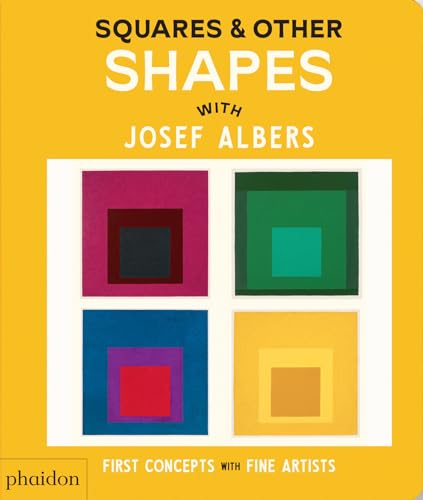 Squares & Other Shapes: with Josef Albers (First Concepts with Fine Artists)
