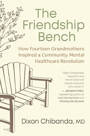 The Friendship Bench: How Fourteen Grandmothers Inspired a Mental Health Revolution