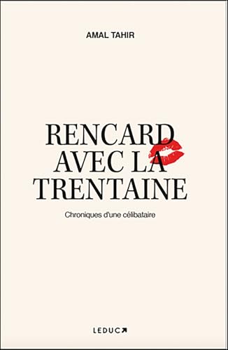 Rencard avec la trentaine : Chroniques d'une célibataire (French Edition)