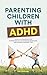 Parenting Children With ADHD by Colton Blake