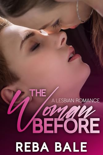 The Woman Before: A Second Chance Lesbian Romance (Second Chances Lesbian Romance)