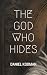 The God Who Hides: Unveilin...