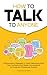 How to Talk to Anyone: Comm...
