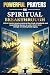 Powerful Prayers for Spiritual Breakthrough: Unlock freedom as you overcome fear, break strongholds, and speak biblical decrees to walk in God's favor, strength, and lasting family legacy
