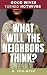 What Will The Neighbors Thi...