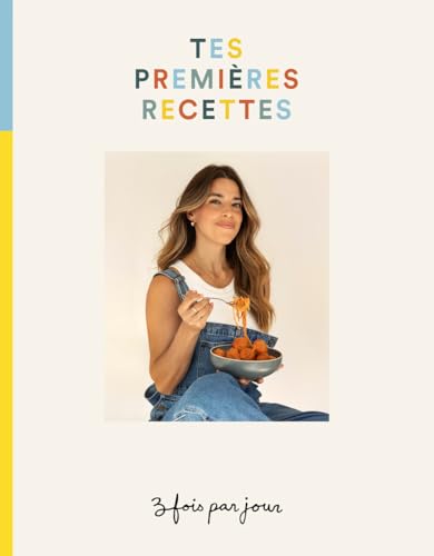 3 fois par jour. tes premières recettes (Hardcover)