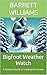 Bigfoot Weather Watch: A Se...