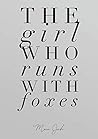 The Girl Who Runs With Foxes