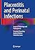 Placentitis and Perinatal Infections by Vsevolod Zinserling