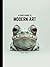 A Frog's Guide to Modern Art by Daniel Budnik