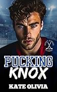 Pucking Knox: Fake Dating Brother's Best Friend Hockey Romance (The Honey Badger Puckers Book 3)