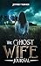 The Ghost Wife Journal