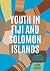 Youth in Fiji and Solomon Islands by Aidan Craney