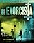 El exorcista (El libro del ...
