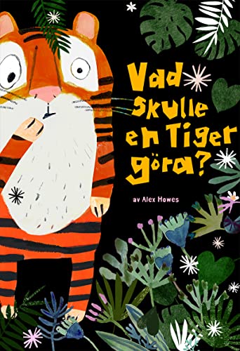 Vad skulle en tiger göra? (Hardcover)
