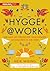 Hygge @ Work: Wie man mit dänischer Gelassenheit glücklicher im Job wird