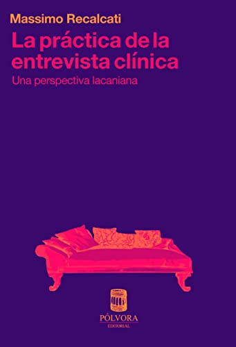La práctica de la entrevista clínica. Una perspectiva lacaniana
