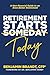 Retirement Starts Today: A ...
