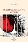 I casi del detective Aoyama by Osaka Keikichi