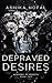 Depraved Desires by Annika Nofal Depraved Desires by Annika Nofal