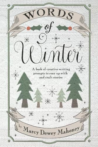 Words of Winter: A book of creative writing prompts to cozy up with and craft stories (Words Of ... A Series of Creative Writing Prompt Books)