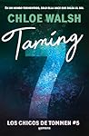 Taming 7 by Chloe Walsh