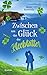 Zwischen uns das Gluck der Kleeblatter [German] by Marie Komenda