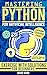 Mastering Python for Artificial Intelligence: Learn the Essential Coding Skills to Build Advanced AI Applications