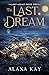 The Last Dream (Lost Legacy #2)