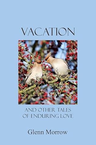 Vacation and Other Tales of Enduring Love