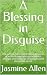 A Blessing in Disguise : Th...