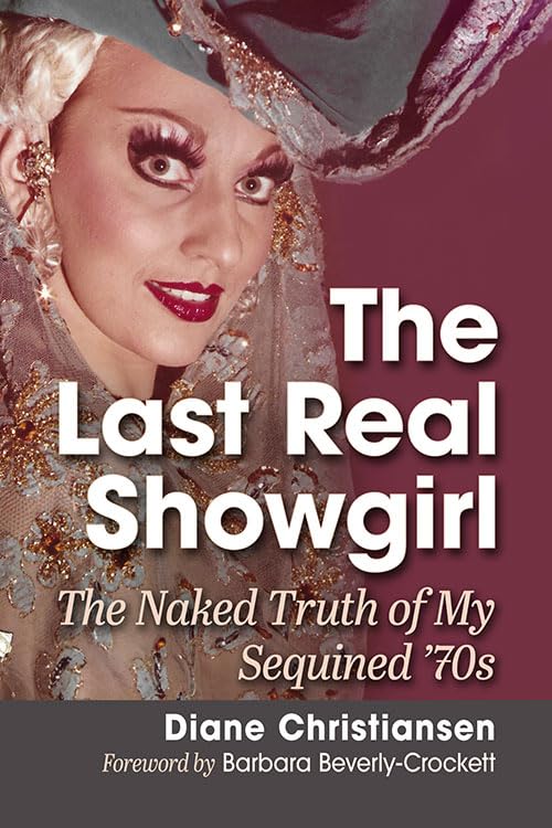 The Last Real Showgirl: My Sequined '70s Onstage (Paperback)