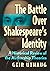 The Battle Over Shakespeare's Identity by Geir Uthaug