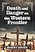 Death and Danger on the Wes...