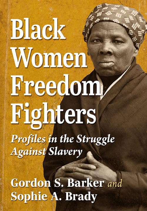 Black Women Freedom Fighters: Profiles in the Struggle Against Slavery (Paperback)