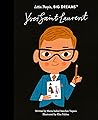 Yves Saint Laurent (Little People, BIG DREAMS, 130)