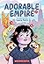Adorable Empire: A Graphic Novel