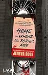 Home Is Where The Bodies Are by Jeneva Rose