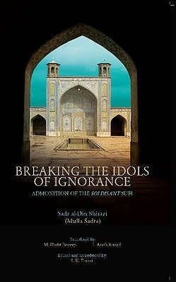 Breaking the Idols of Ignorance: Admonition of the Soi Disant Sufi (Paperback)
