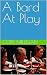 A Bard At Play