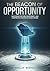 The Beacon of Opportunity by Abdullah  Madkhali