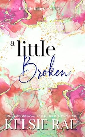 A Little Broken (The Little Things #5)