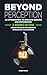 Beyond Perception: An Intro...