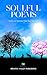 Soulful Poems: Poetry to Ac...