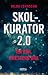 Skolkurator 2.0 : må bra, prestera bra